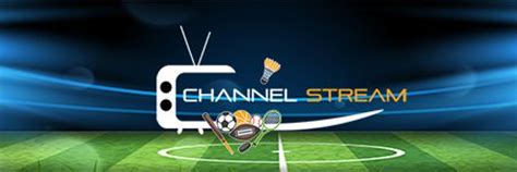 chanelstream|channelstream watch live.